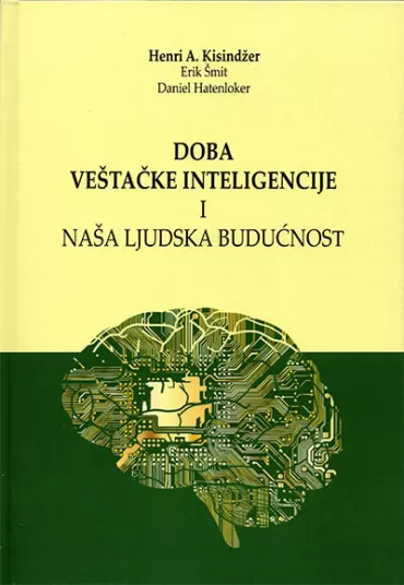 doba veštačke inteligencije i naša ljudska budućnost henri kisindžer
