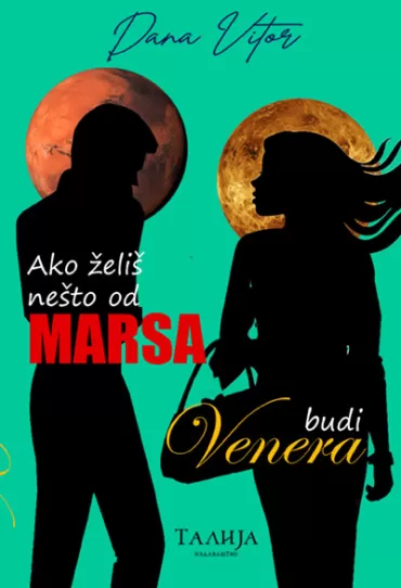 ako želiš nešto od marsa budi venera dana vitor