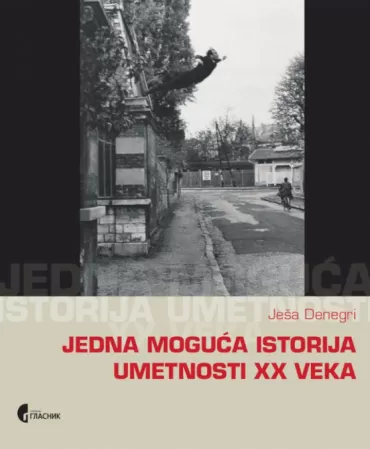 jedna moguća istorija umetnosti xx veka ješa denegri