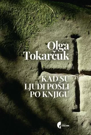 kad su ljudi pošli po knjigu olga tokarčuk