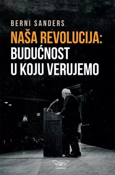 naša revolucija budućnost u koju verujemo berni sanders