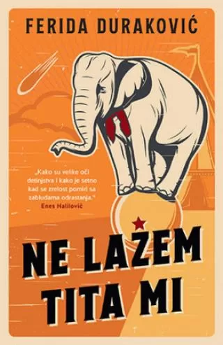 ne lažem, tita mi ferida duraković