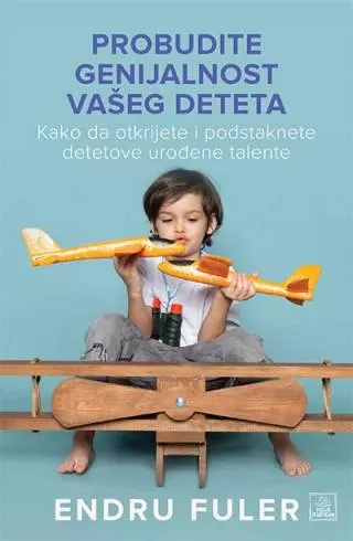 probudite genijalnost vašeg deteta endru fuler