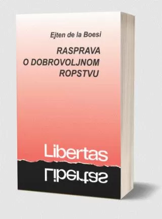 rasprava o dobrovoljnom ropstvu etjen de la boesi