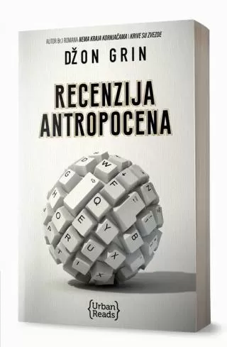 recenzija antropocena eseji o planeti na kojoj se sve vrti oko ljudi džon grin
