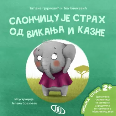 slončicu je strah od vikanja i kazne tatjana gjurković tea knežević