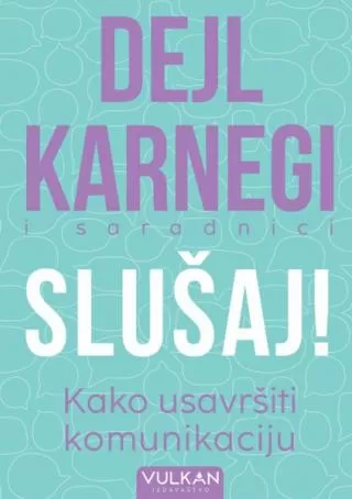slušaj kako usavršiti komunikaciju dejl karnegi