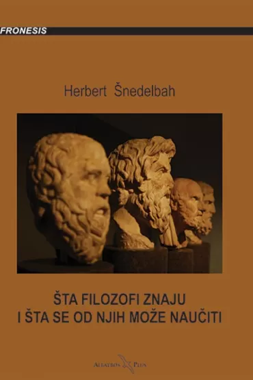 šta filosofi znaju i šta se od njih može naučiti herbert šnedelbah