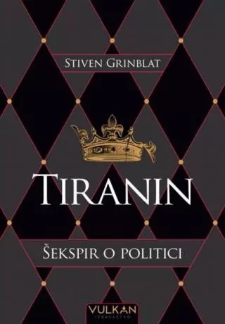 tiranin šekspir o politici stiven grinblat