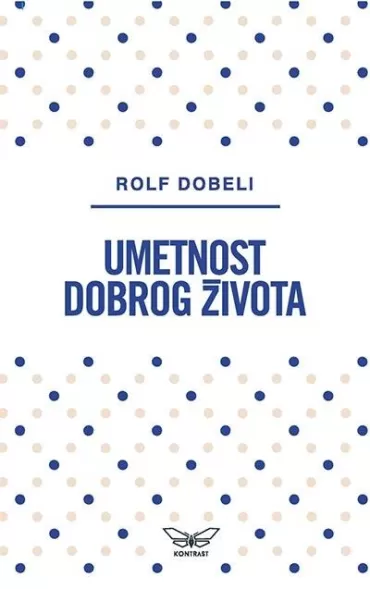 umetnost dobrog života rolf dobeli