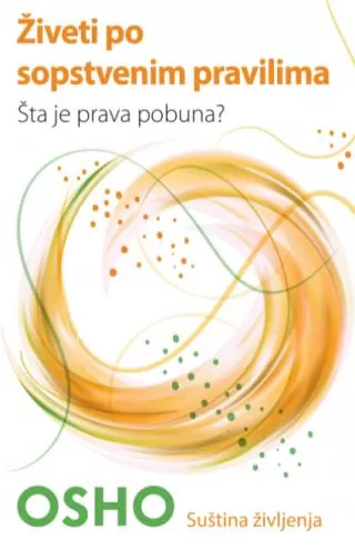 živeti po sopstvenim pravilima osho