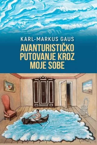 avanturističko putovanje kroz moje sobe karl markus gaus