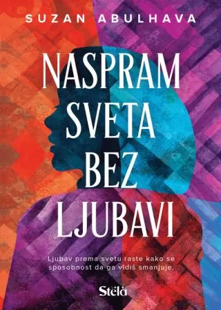 naspram sveta bez ljubavi suzan abulhava