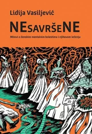 nesavršene mitovi o ženskim mentalnim bolestima i njihovom lečenju lidija vasiljevič