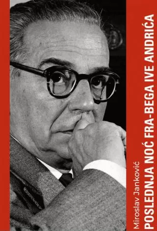 poslednja noć fra bega ive andrića miroslav janković