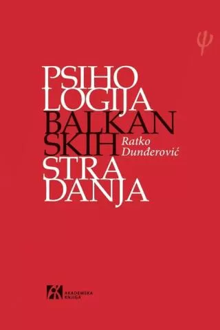 psihologija balkanskih stradanja ratko dunđerović