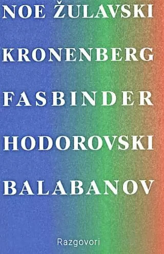 razgovori andžej žulavski, dejvid kronenberg, rajner verner fasbinder, gaspar noe, alehandro hodorovski, aleksej balabanov grupa autora