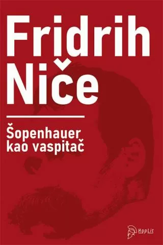 šopenhauer kao vaspitač, o životnoj mudrosti i drugi eseji artur šopenhauer fridrih niče