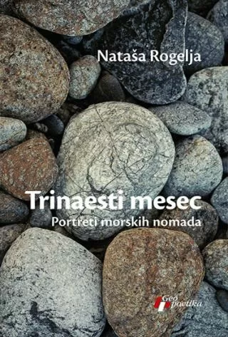trinaesti mesec portreti morskih nomada nataša rogelja