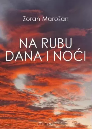 na rubu dana i noći zoran marošan
