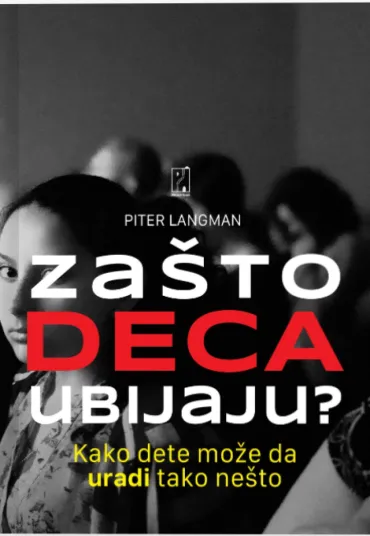 zašto deca ubijaju piter langman
