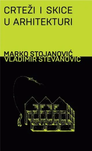 crteži i skice u arhitekturi marko stojanović vladimir stevanović