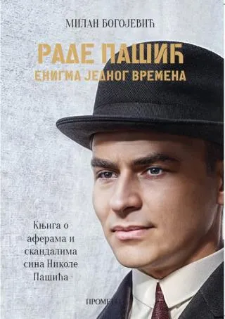 rade pašić enigma jednog vremena milan bogojević