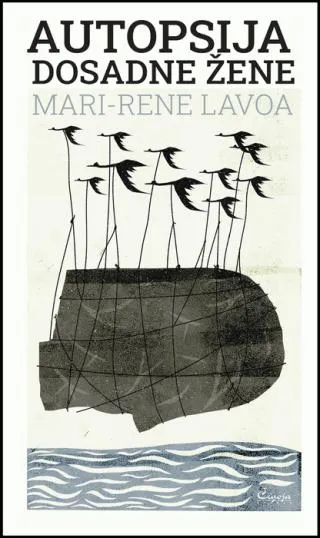 autopsija dosadne žene mari rene lavoa