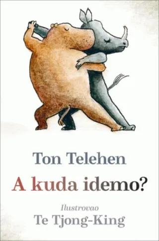 a kuda idemo ton telehen