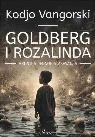goldberg i rozalinda hronika jednog stasavanja kođo vangorski