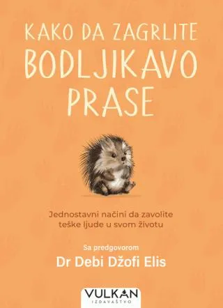 kako da zagrlite bodljikavo prase debi džofi elis