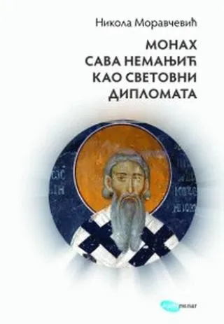 monah sava nemanjić kao svetovni diplomata nikola moravčević