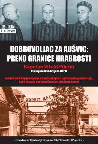 dobrovoljac za aušvic preko granice hrabrosti kapetan vitold pilecki