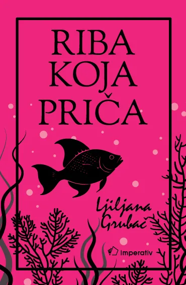 riba koja priča ljiljana grubač