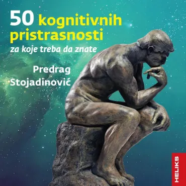 50 kognitivnih pristrasnosti, 3 izdanje predrag stojadinović