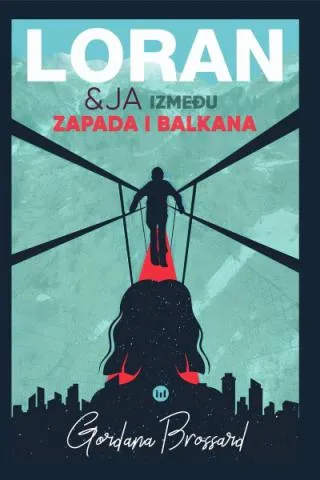 loran i ja između zapada i balkana gordana brossard