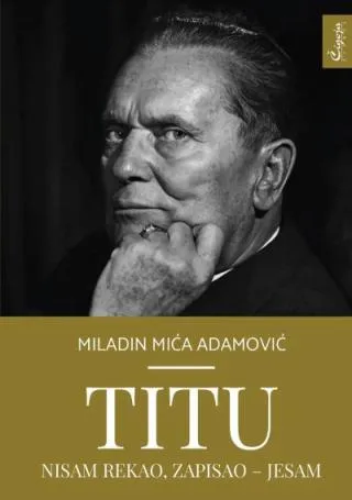 titu nisam rekao, zapisao jesam miladin adamović