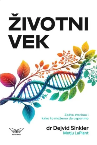životni vek zašto starimo i kako to da usporimo dejvid sinkler