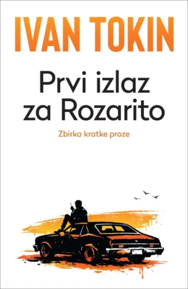 prvi izlaz za rozarito ivan tokin