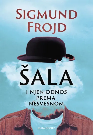 šala i njen odnos prema nesvesnom sigmund frojd