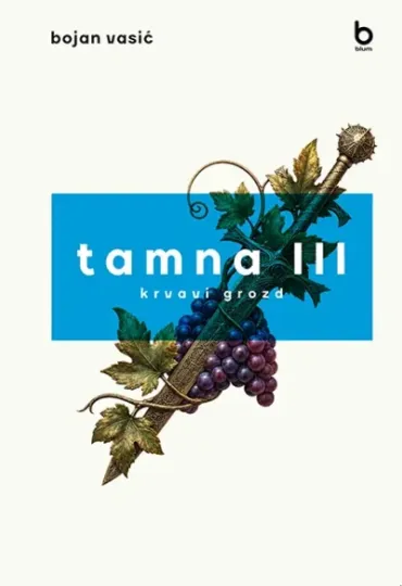 tamna iii krvavi grozd bojan vasić